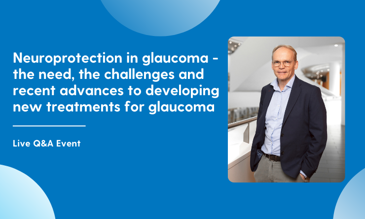 Neuroprotection in glaucoma - the need, the challenges and recent advances to developing new treatments for glaucoma