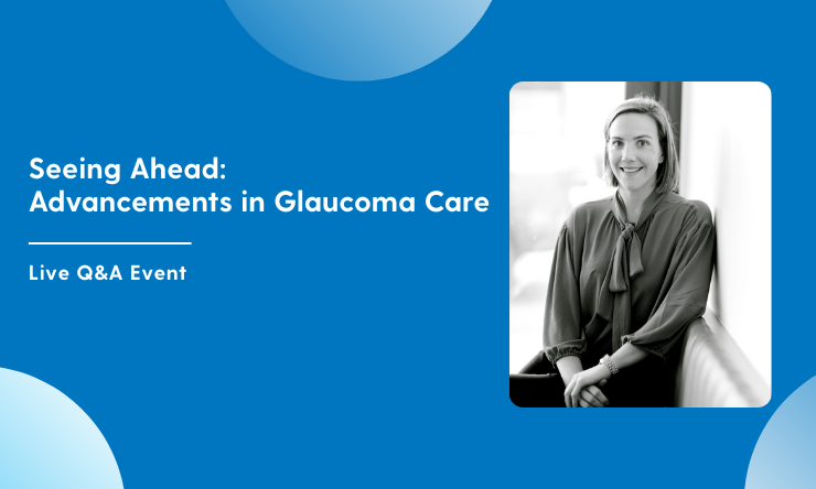 Seeing ahead: advancements in glaucoma care. Live Q&A event