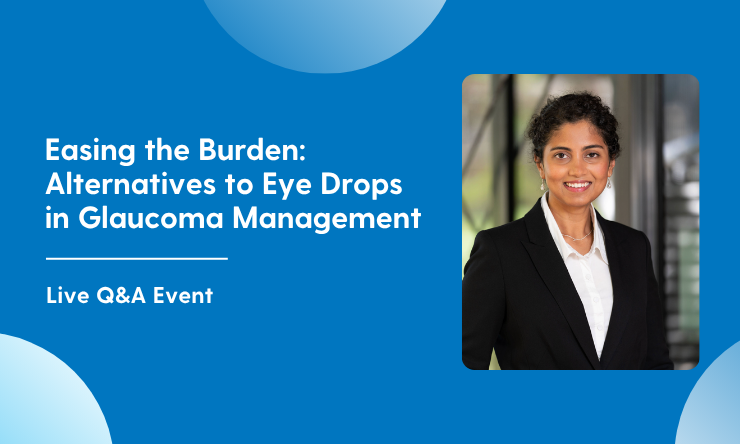 Easing the Burden: Alternatives to Eye Drops in Glaucoma Management