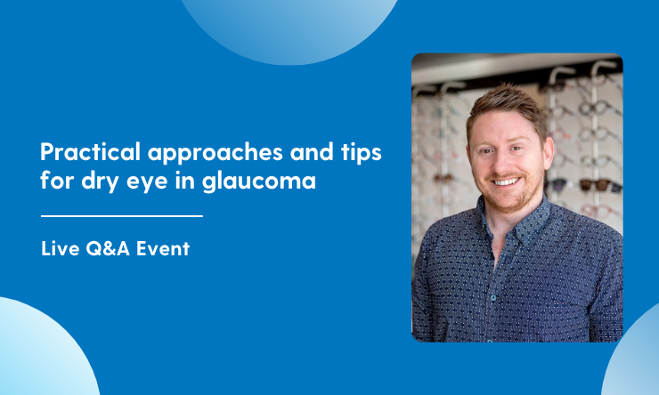  Practical approaches and tips for dry eye in glaucoma - Live Q&A Event