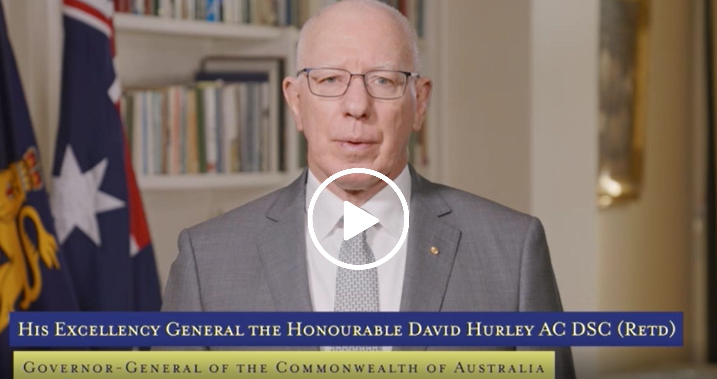 The Governor-General of Australia, His Excellency General the Honorable David Hurley AC DSC (Retd) 