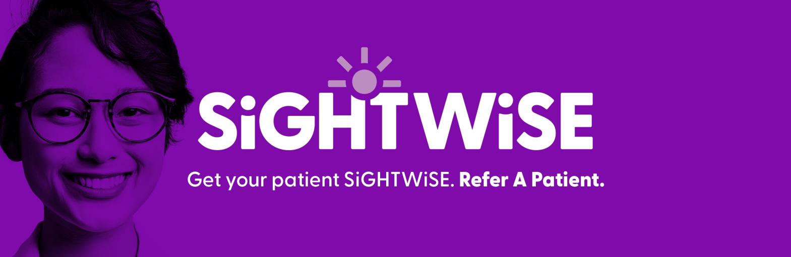 Get your patient SiGHTWiSE. Refer a Patient